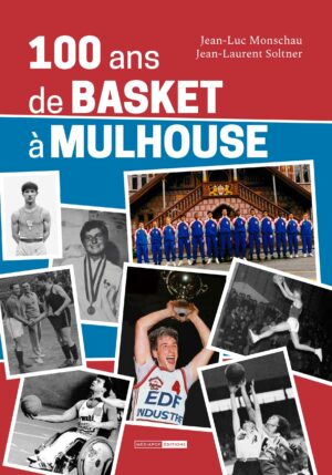 100 ans de basket à Mulhouse